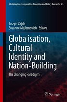 Globalisation, Comparative Education and Policy Research 23 - Globalisation, Cultural Identity and Nation-Building