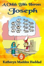A Child's Bible Heroes 5 - Joseph