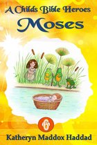A Child's Bible Series 6 - Moses