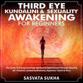Third Eye, Kundalini & Sexuality Awakening for Beginners