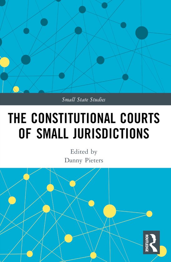 Small State Studies-The Constitutional Courts of Small Juris ... - cover