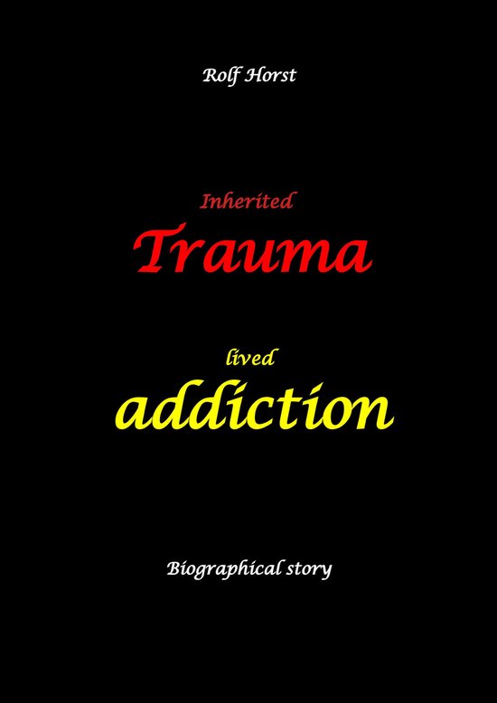 Inherited trauma – lived addiction: Alcoholic, traumatised ... - cover