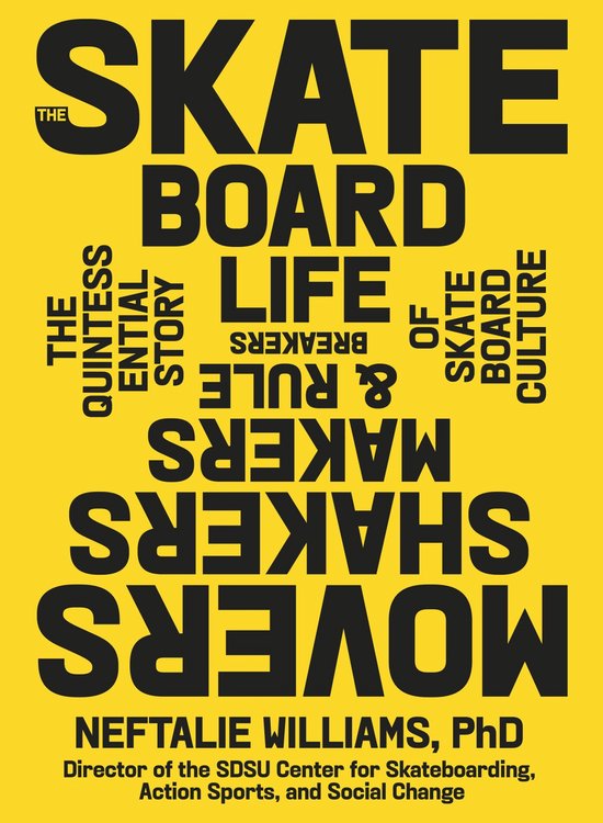 The Skateboard Life: Movers, Shakers, Makers & Rulebreakers: ... - cover
