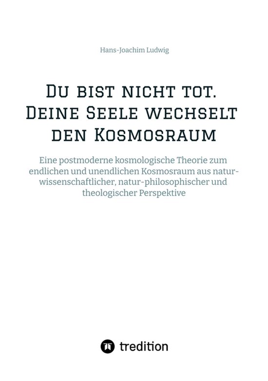 Du bist nicht tot. Deine Seele wechselt den Kosmosraum. - cover