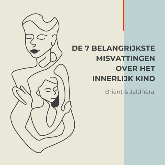 De 7 belangrijkste misvattingen over het innerlijk kind - cover