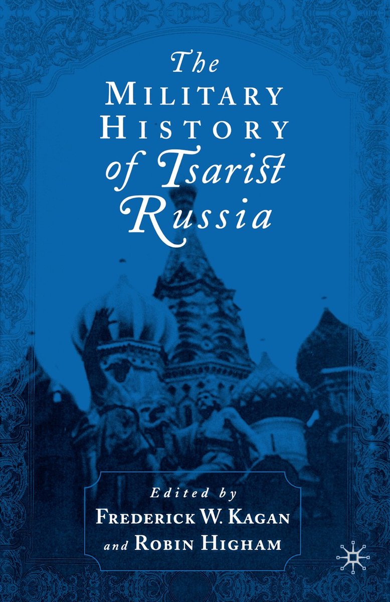 The Military History Of Tsarist Russia van Robin D. Higham