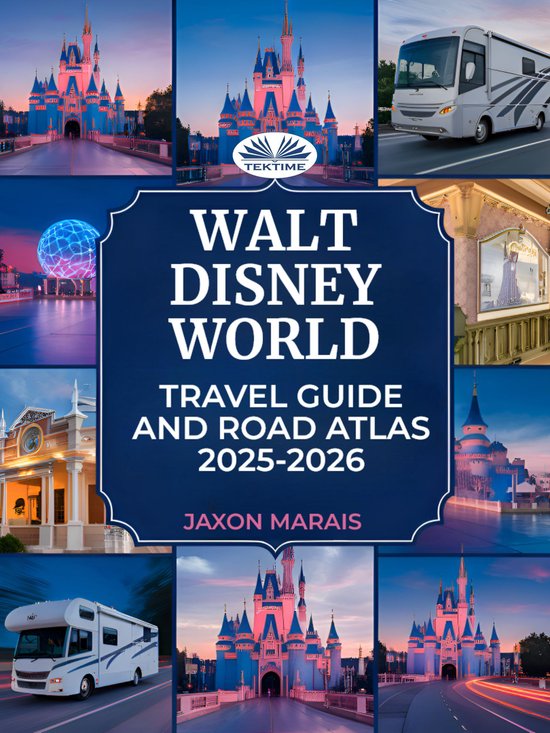Walt Disney World Travel Guide And Road Atlas 2025 - 2026
