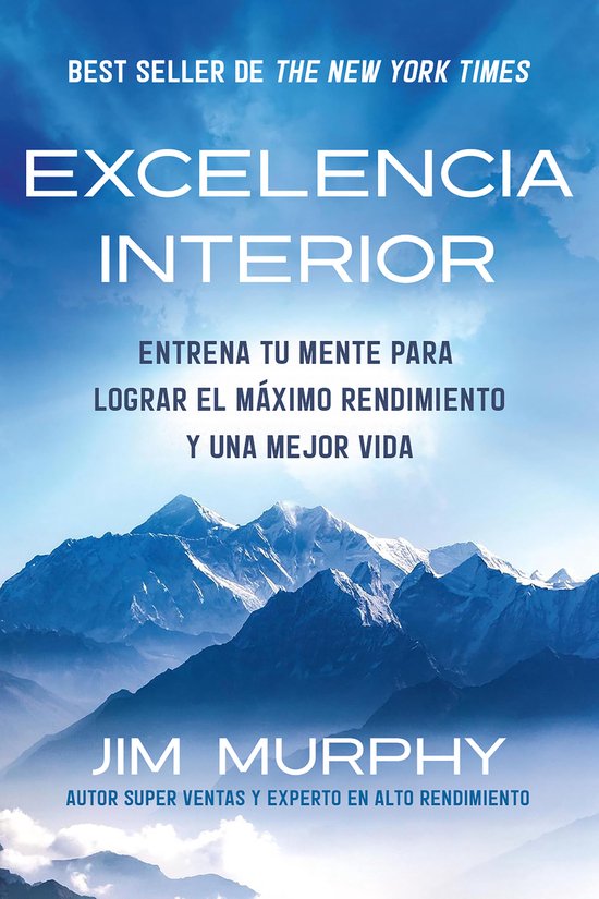 Excelencia Interior / Inner Excellence: Train Your Mind for Extraordinary Performance and the Best Possible life