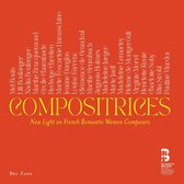 Cyrille Dubois, Tristan Raes, Victor Julien-Lafe - Compositrices: New Light On French Romantic Women Composers (8 CD)