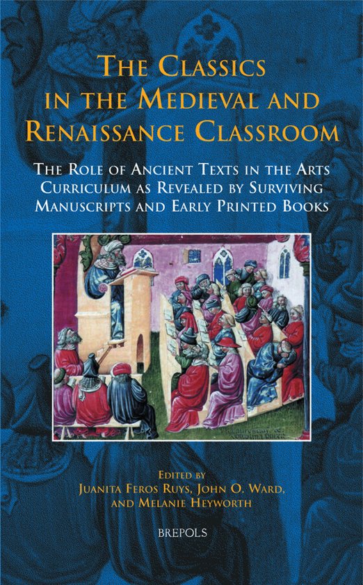 The Classics in the Medieval and Renaissance Classroom 9782503527543