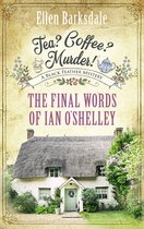 A Cosy Crime Mystery Series with Nathalie Ames 2 - Tea? Coffee? Murder! - The Final Words of Ian O’Shelley