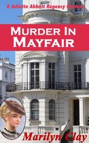 A Juliette Abbott Regency Mystery 2 - Murder In Mayfair