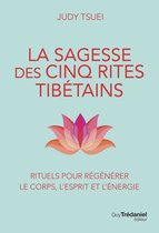 La Sagesse des cinq rites tibétains