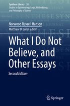 Synthese Library- What I Do Not Believe, and Other Essays