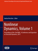Conference Proceedings of the Society for Experimental Mechanics Series- Nonlinear Dynamics, Volume 1