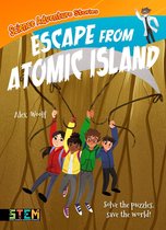 Science Adventure Stories - Science Adventure Stories: Escape from Atomic Island