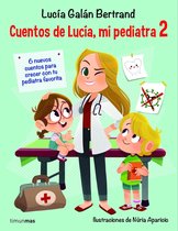 Cuentos infantiles de Lucía, mi pediatra - Cuentos de Lucía, mi pediatra 2