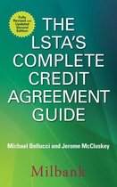 The LSTA's Complete Credit Agreement Guide, Second Edition