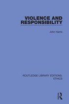 Routledge Library Editions: Ethics - Violence and Responsibility