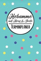 Hebamme mit Herz & Seele Terminplaner: Hebamme Kalender 2019 2020 - Terminkalender A5, Hebamme Planer & Notizbuch