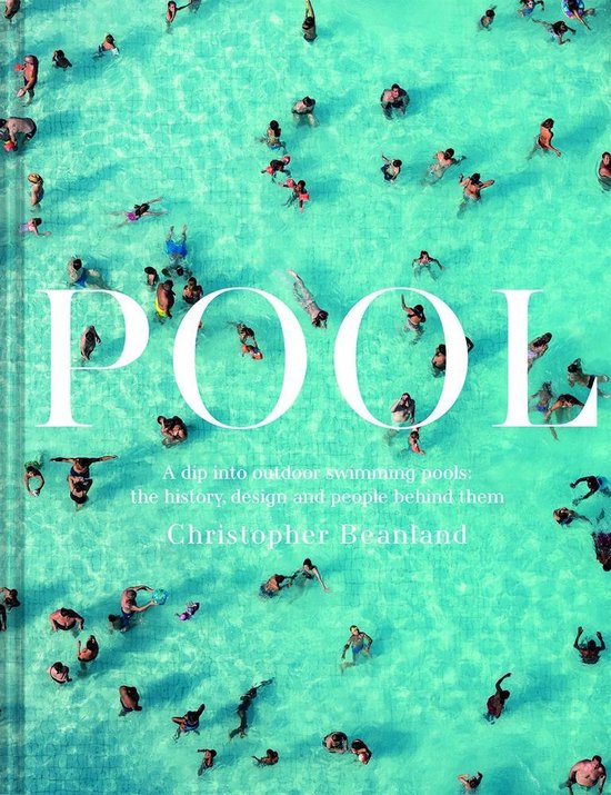 Pool: A Dip Into Outdoor Swimming Pools: The History, Design ... - cover