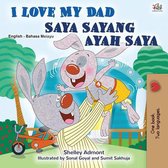 English Malay Bilingual Collection - I Love My Dad Saya Sayang Ayah Saya