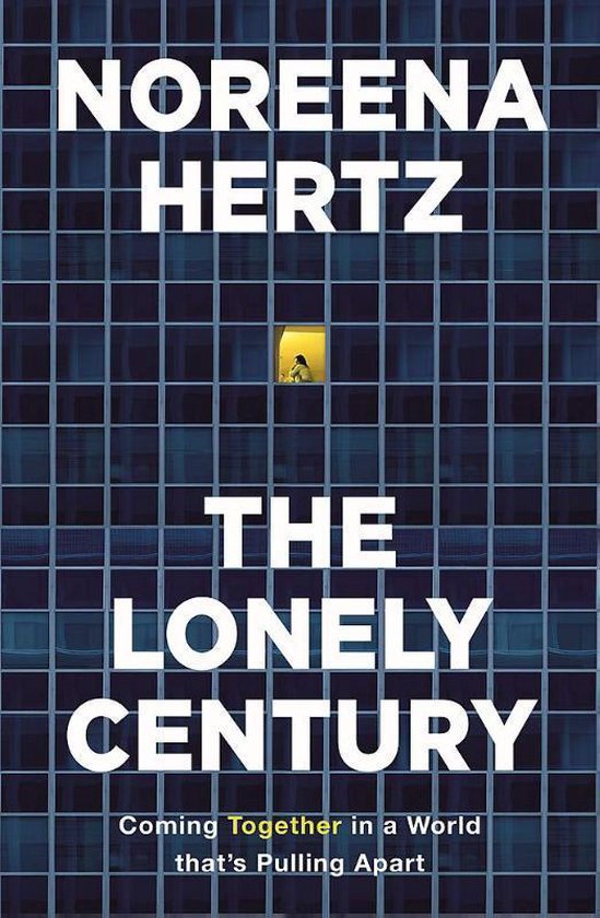 The Lonely Century Coming Together in a World that's Pulling ... - cover