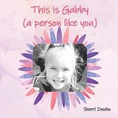 This is Gabby: a person like you