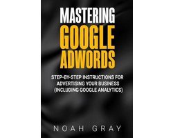 Mastering Google AdWords