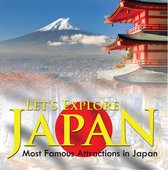 Children's Explore the World Books - Let's Explore Japan (Most Famous Attractions in Japan)