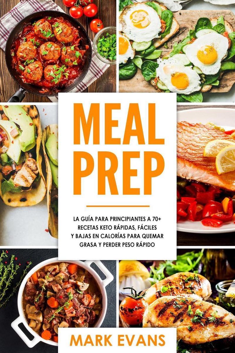 Meal Prep: La guía para principiantes a 70+ recetas Keto rápidas, fáciles y  bajas en... 