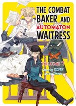 The Combat Baker and Automaton Waitress 7 - The Combat Baker and Automaton Waitress: Volume 7