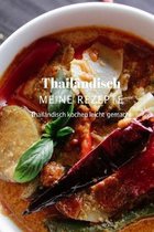 Personalisierbares Kochbuch f�r thail�ndische Rezepte: Thail�ndisch kochen leicht gemacht
