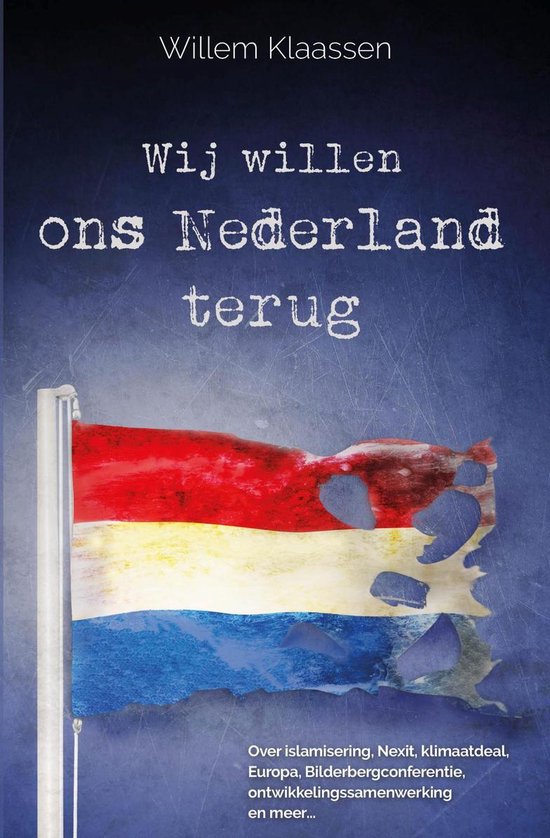 Mam gemak Verwachten Wij willen ons Nederland terug (ebook), Willem Klaassen | 9789083010045 |  Boeken | bol.com