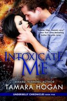 Underbelly Chronicles 5 - Intoxicate Me