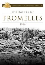 Australian Army Campaigns Series - The Battle of Fromelles 1916