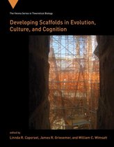Vienna Series in Theoretical Biology 17 - Developing Scaffolds in Evolution, Culture, and Cognition