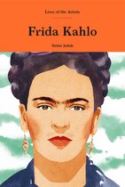 Lives of the Artists - Frida Kahlo