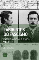 Que horas são? 16 - Labirintos do fascismo: Entre o nacional e o social