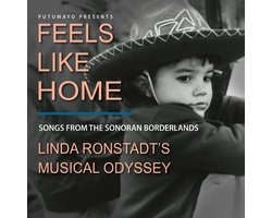 Putumayo Presents - Feels Like Home / Linda Ronstadt's Musical Odyssey (CD)