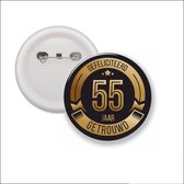 Button Met Speld 58 MM - Gefeliciteerd 55 Jaar Getrouwd