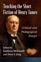 Teaching the Short Fiction of Henry James