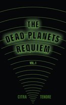 The Dead Planets' Requiem 1 - The Dead Planets' Requiem Vol. I