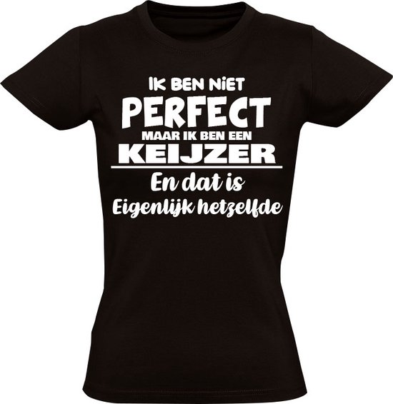 Je ne suis pas parfait mais je suis un Keijzer et c'est en fait le même T-shirt femme | nom de famille | anniversaire | anniversaire | Nom | drôle | Noir