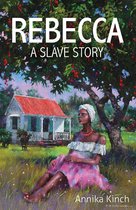 Rebecca: A Slave Story