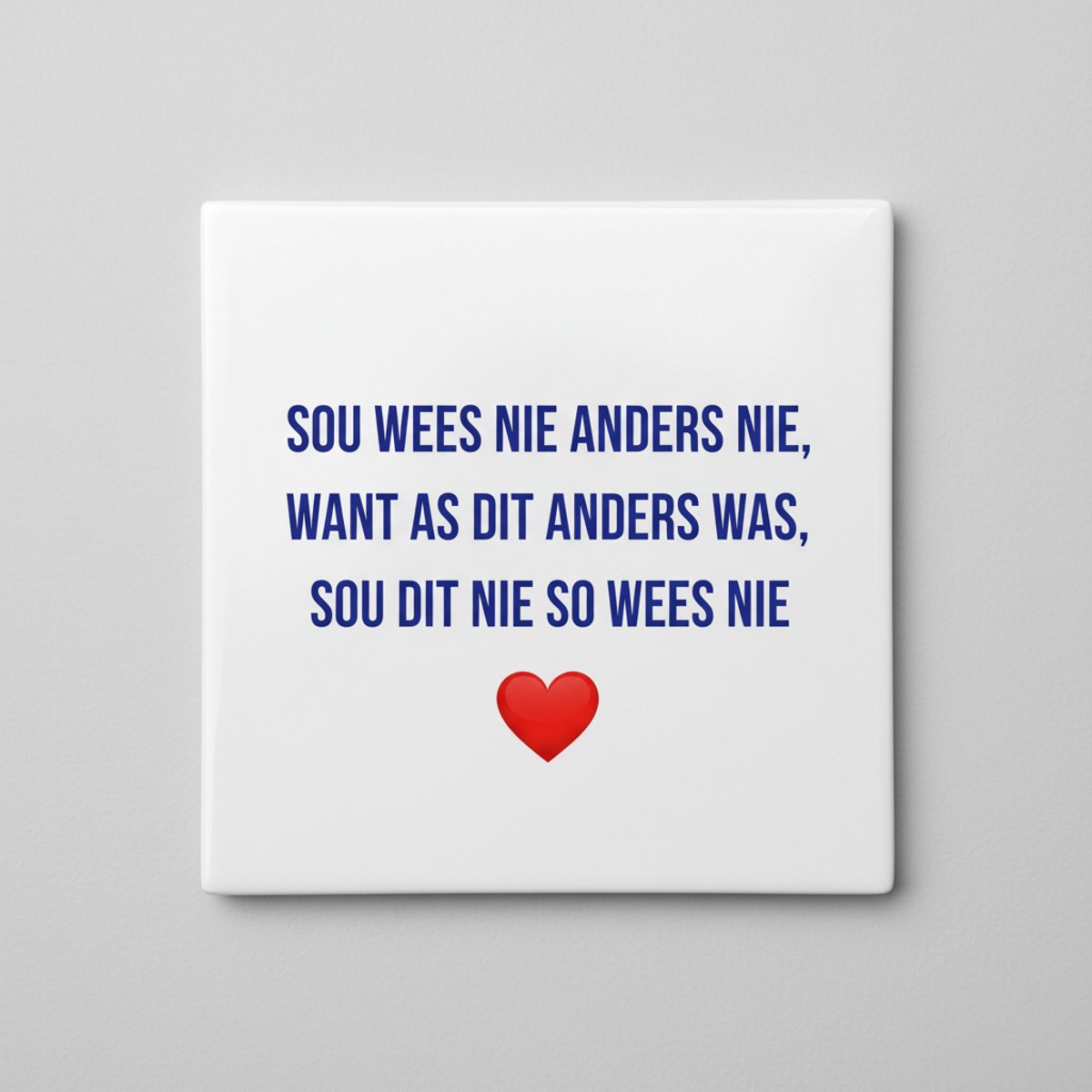 Afrikaanse Liefdesquote Tegel – “Sou wees nie anders nie…” Hartverwarmende Decoratieve Gif