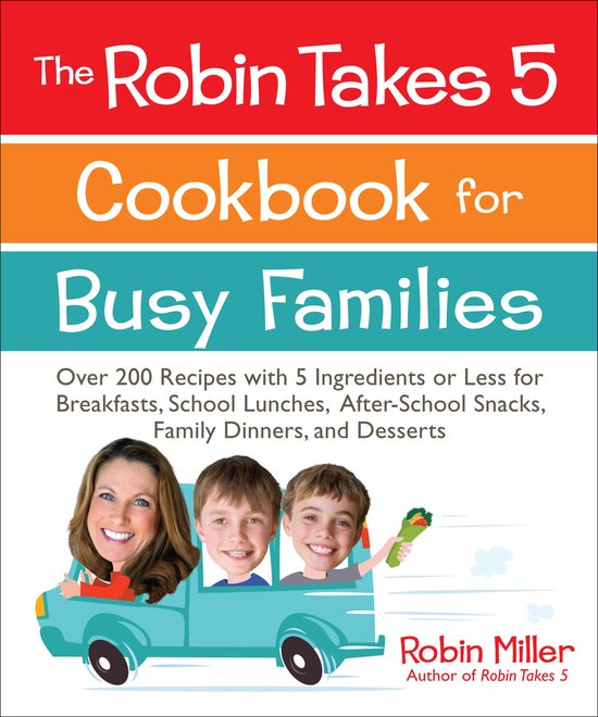 The Robin Takes 5 Cookbook for Busy Families - cover