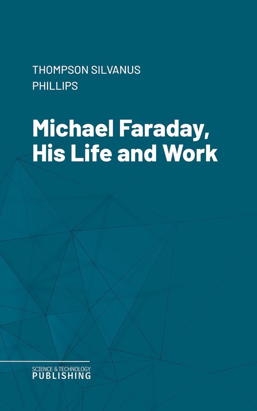Michael Faraday, His Life and Work - cover