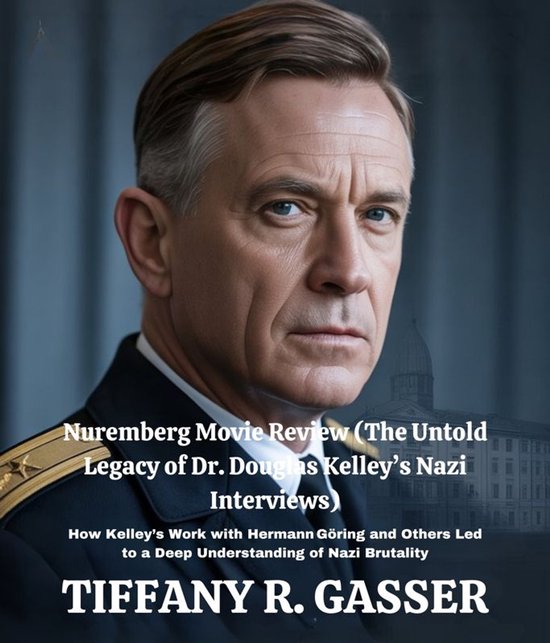 Nuremberg Movie Review (The Untold Legacy of Dr. Douglas K ... - cover