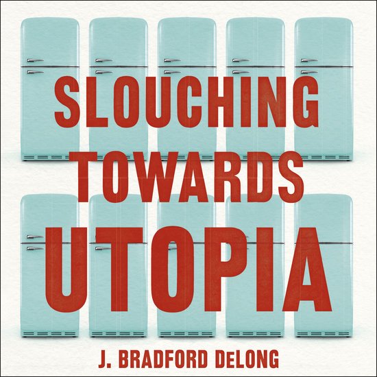 Slouching Towards Utopia - cover